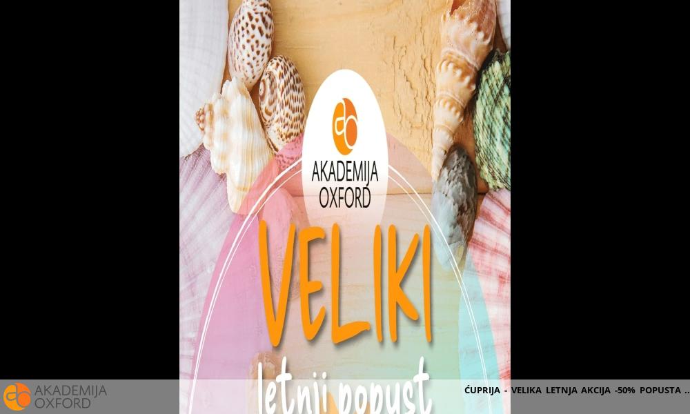 ĆUPRIJA - VELIKA LETNJA AKCIJA -50% POPUSTA 